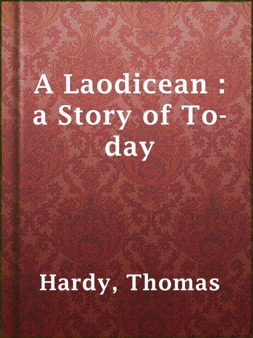 Title details for A Laodicean : a Story of To-day by Thomas Hardy - Wait list